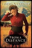 From a Distance by Tamera Alexander front cover