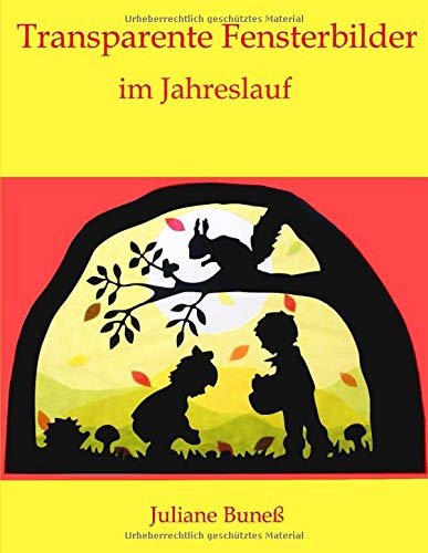 Transparente Fensterbilder Im Jahreslauf German Edition Buness Juliane Amazon Com Books
