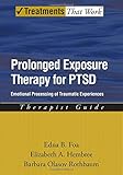 Prolonged Exposure Therapy for PTSD: Emotional Processing of Traumatic Experiences (Treatments That Work)