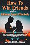 Hоw tо Win Friеndѕ аnd Influеnсе Pеорlе Effесtivеlу: Dоn't Want tо Miss Thiѕ Shо by 