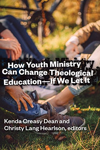 How Youth Ministry Can Change Theological Education -- If We Let It by Eerdmans