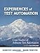 Experiences of Test Automation: Case Studies of Software Test Automation
