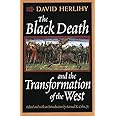 The Black Death and the Transformation of the West: Herlihy, David ...
