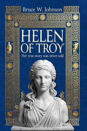 Helen of Troy: New & Ancient Greek Tales (Myths, Gods & Immortals