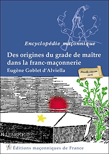 Des  origines du grade de maître dans la franc-maçonnerie