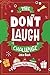 The Don't Laugh Challenge - Stocking Stuffer Edition: The LOL Joke Book Contest for Boys and Girls Ages 6, 7, 8, 9, 10, and 11 Years Old - a Stocking Stuffer Goodie for Kids primary