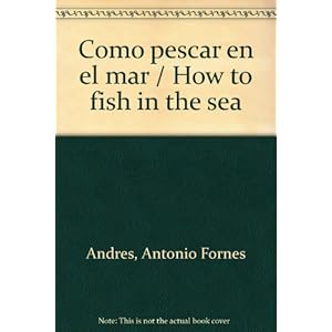 Como pescar en el mar / How to fish in the sea (Spanish Edition)
