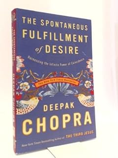 deepak chopra spontaneous fulfillment desire