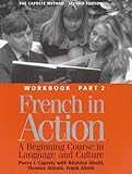 French in Action : A Beginning Course in Language and Culture : The Capretz Method Workbook, Part 2