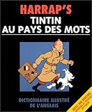 Harrap's Tintin Au Pays Des Mots - Dictionnaire Illustre De L'Anglais by 