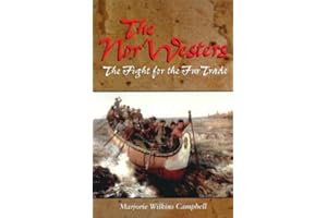 The Nor'Westers: The Fight for the Fur Trade