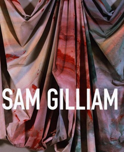 Sam Gilliam: A Retrospective