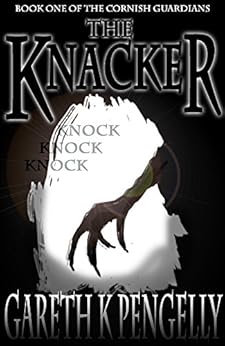 The Knacker (Cornish Guardians Book 1) by [Pengelly, Gareth K]