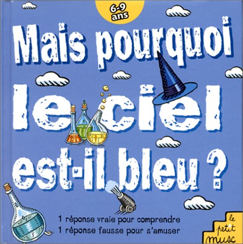 Mais pourquoi le ciel est-il bleu? by Jean-Michel Billioud, France Cayet, Fred Crayon