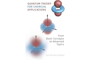 Quantum Theory for Chemical Applications: From Basic Concepts to Advanced Topics