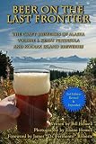 Kenai Peninsula and Kodiak Island Breweries (Beer on the Last Frontier: The Craft Breweries of Alask by Bill Howell, James Roberts