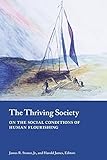 The Thriving Society: On The Social Conditions of Human Flourishing