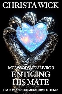 Livro Enticing His Mate: Um romance de metaformos de MC (MC WOODSMEN PORTUGUÊS Livro 3)