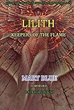 Jeffrey Wolf Green Evolutionary Astrology: Lilith: Keepers of the Flame by Mary Blue, Patricia L. Walsh