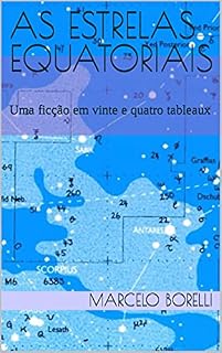 Livro As Estrelas Equatoriais: Uma ficção em vinte e quatro tableaux