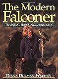 Modern Falconer, The: Training, Hawking & Breeding by