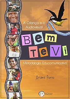 Livro A criança e o audiovisual: Bem-te-vi metodologia educomunicativa