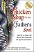 Chicken Soup for the Father's Soul: Stories to Open the Hearts and Rekindle the Spirits of Fathers (Chicken Soup for the Soul)