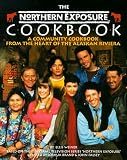 The Northern Exposure Cookbook: A Community Cookbook from the Heart of the Alaskan Riviera The Northern Exposure Cookbook: A Community Cookbook from the Heart of the Alaskan Riviera