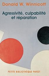 Agressivité, culpabilité et réparation