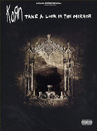 Korn -- Take a Look in the Mirror: Authentic Guitar TAB