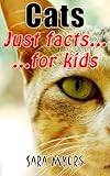 Cats : Just Facts For Kids