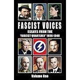 Fascist Voices: Essays from the 'Fascist Quarterly' 1936-1940 - Vol 1 (Volume)