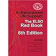 Extracorporeal Life Support: The ELSO Red Book, 6th Edition