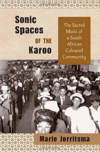 Sonic Spaces of the Karoo: The Sacred Music of a South African Coloured Community (African Soundscapes)