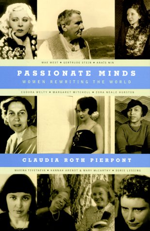 Passionate Minds: Women Rewriting the World by Claudia Roth Pierpont