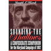 Sounding the Shallows: A Confederate Compendium for the Maryland Campaign of 1862