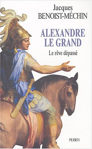 Alexandre le Grand ou Le rêve dépassé