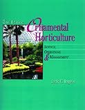 Ornamental Horticulture : Science, Operations and Management, Ingels, Jack E., 0827363648