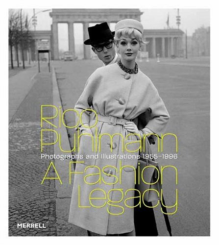 Rico Puhlmann a Fashion Legacy: Photographs and Illustrations 1955-1996 by William A. Ewing, Adelheid Rasche