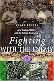 Fighting with the Enemy: New Zealand POWs and the Italian Resistance by 