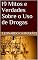 Livro 19 Mitos e Verdades Sobre o Uso de Drogas