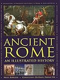 Ancient Rome: An Illustrated History by