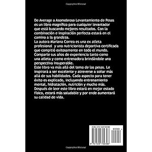 De Average a Asombroso Levantamiento de Pesas: Una guia completa para obtener mejores resultados (Spanish Edition)