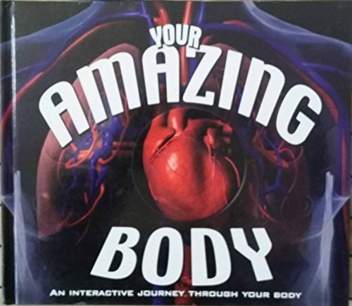 Your Amazing Body: An Interactive Journey Throu... 1862005826 Book Cover