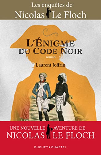 L’énigme du Code noir: [les enquêtes de Nicolas Le Floch]