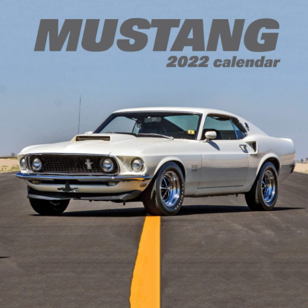 2022 Mustang Calendar Mustang Calendar 2022: January 2022 - December 2022 Official Squared  Monthly Calendar, 12 Months | Bonus 4 Months 2021: Crooks, Gianni, Crooks:  9798769096082: Amazon.com: Books