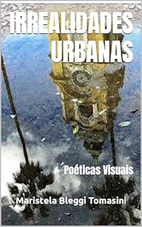 Livro IRREALIDADES URBANAS: Poéticas Visuais (IMAGENS IMAGINADAS: Poéticas Visuais)