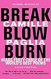 Break, Blow, Burn: Camille Paglia Reads Forty-three of the World's Best Poems by Camille Paglia