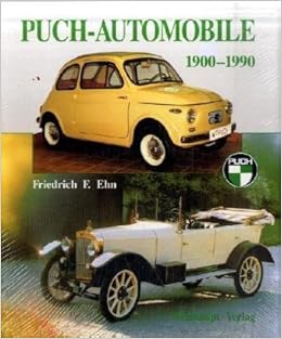 Puch Automobile 1900 1990 Amazon De Ehn Friedrich F Bucher Puch Automobile 1900 1990 Amazon De Ehn Friedrich F Bucher