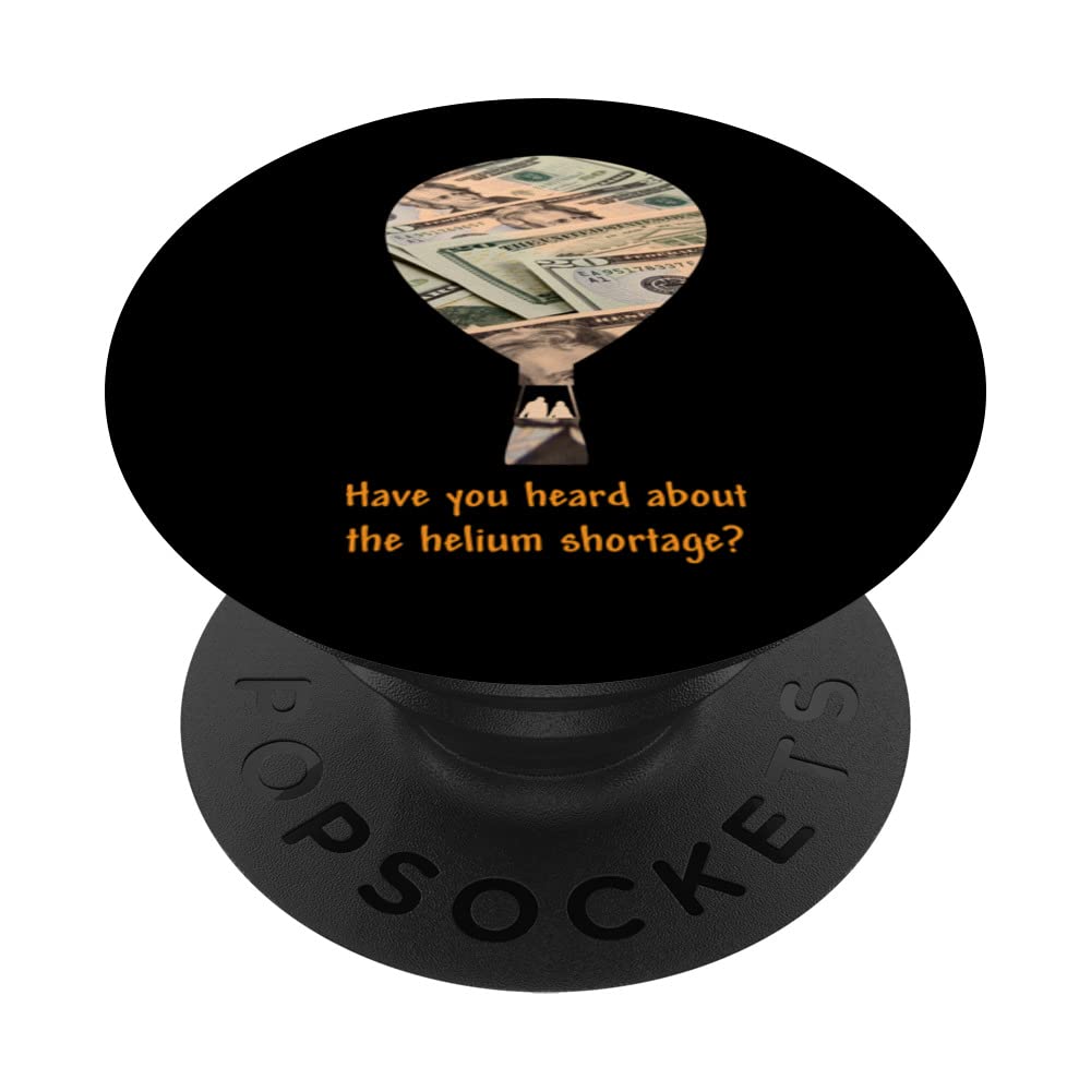 Have you heard about the helium shortage? Joke of Inflation PopSockets Swappable PopGrip